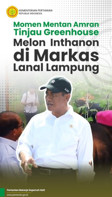 Menteri Pertanian RI meninjau Greenhouse Melon Inthanon di Markas Lanal Lampung